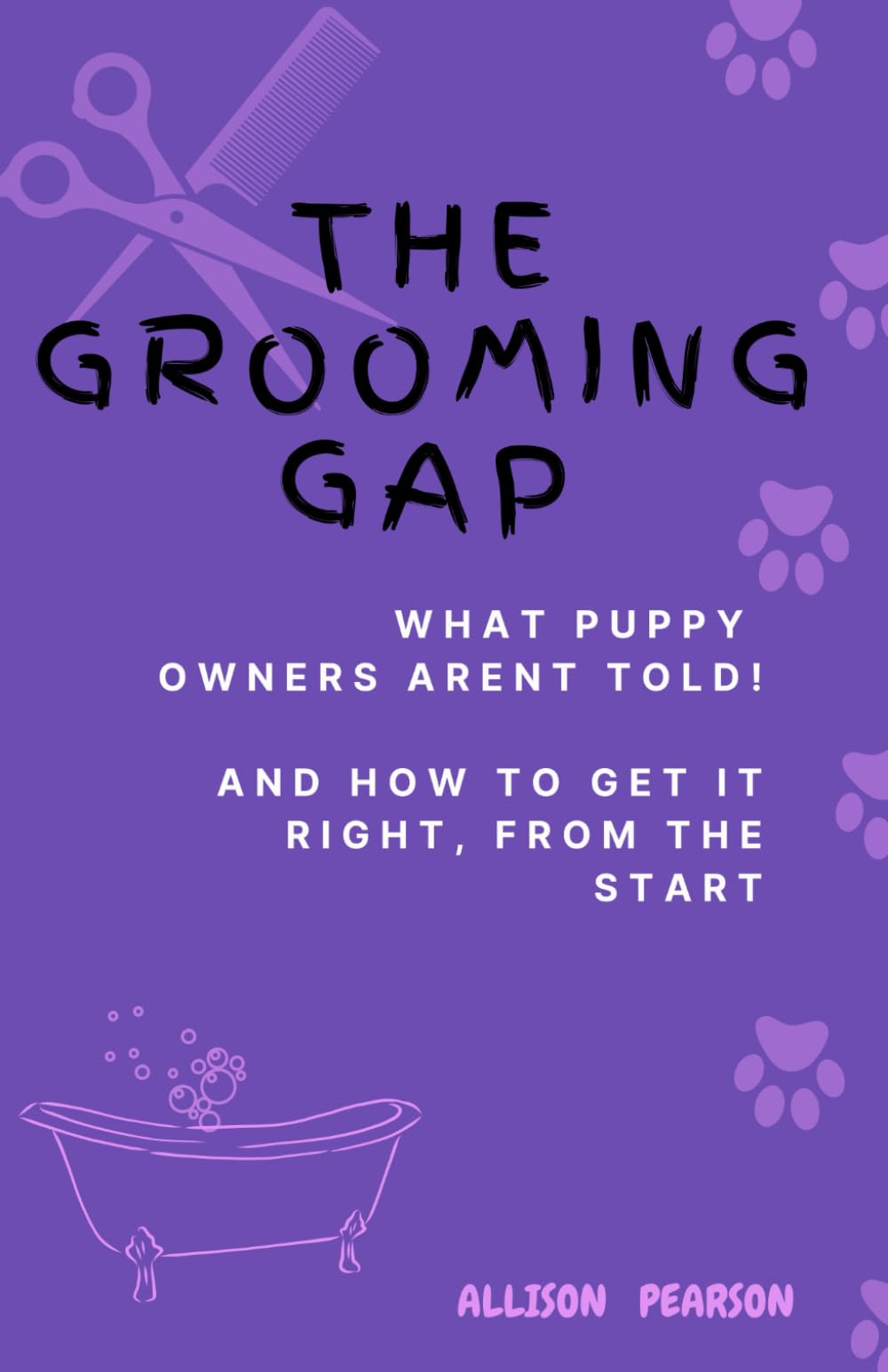 The Grooming Gap: What puppy owners aren't told - And how to get it right, from the start!