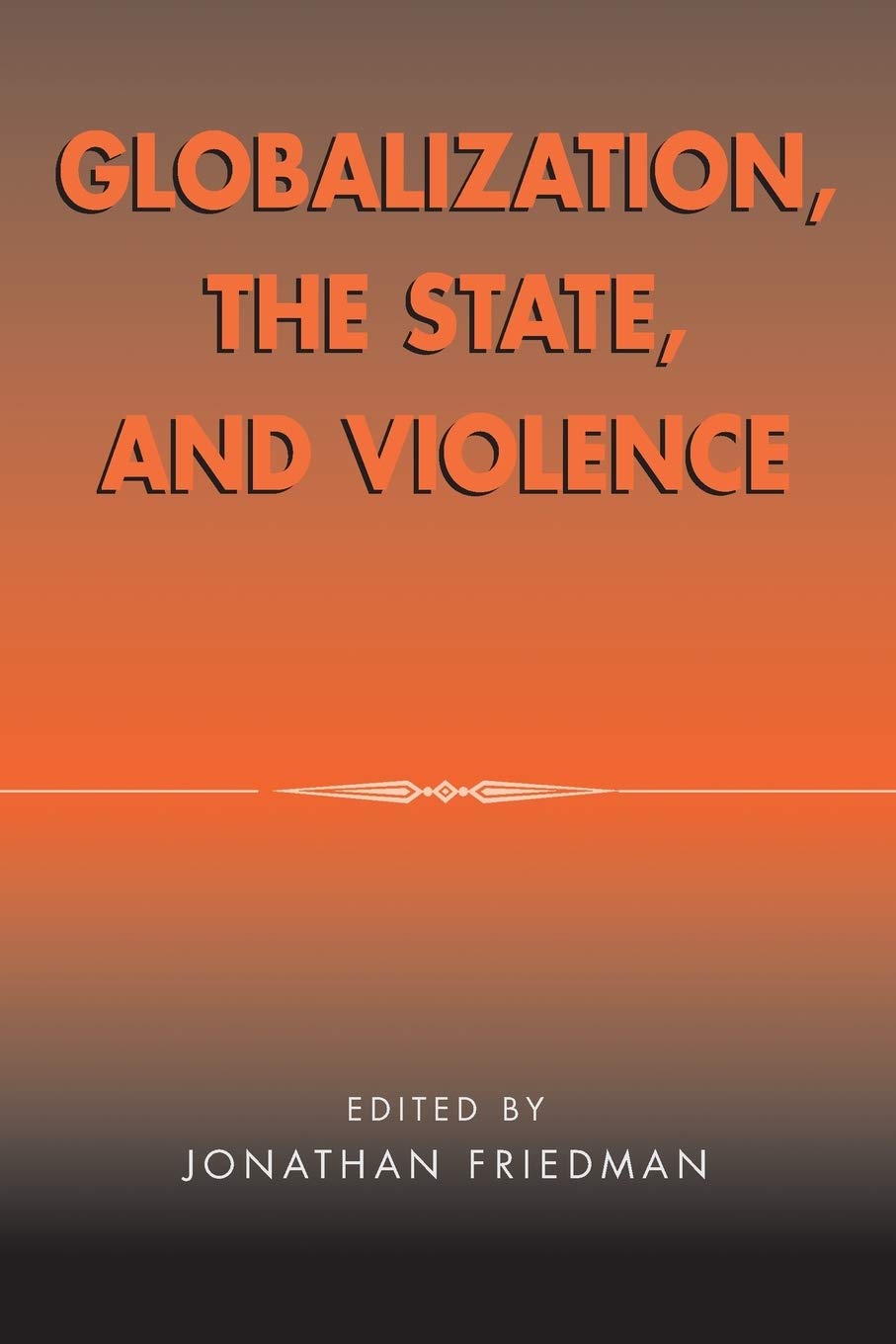 Globalization, the State, and Violence