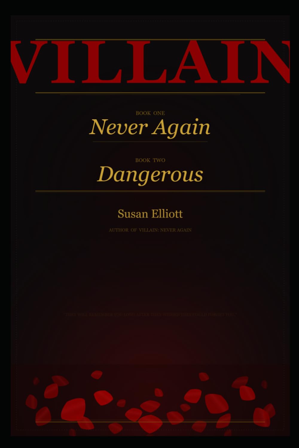 Villain: Book One: Never Again, Book Two: Dangerous
