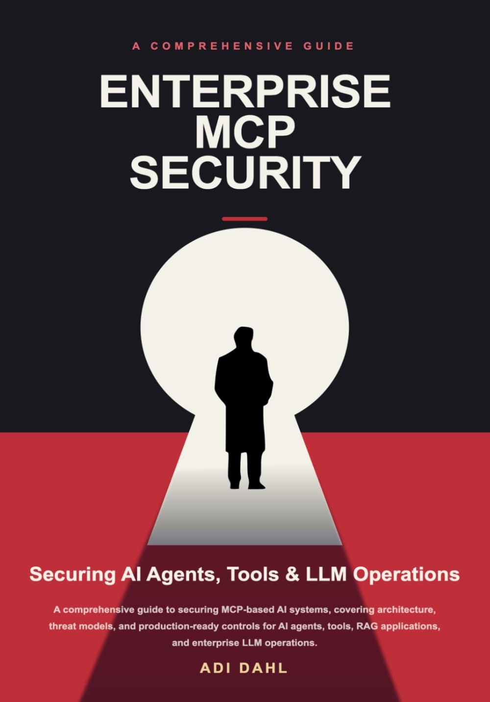 Enterprise MCP Security: Securing AI Agents, Tools & LLM Operations