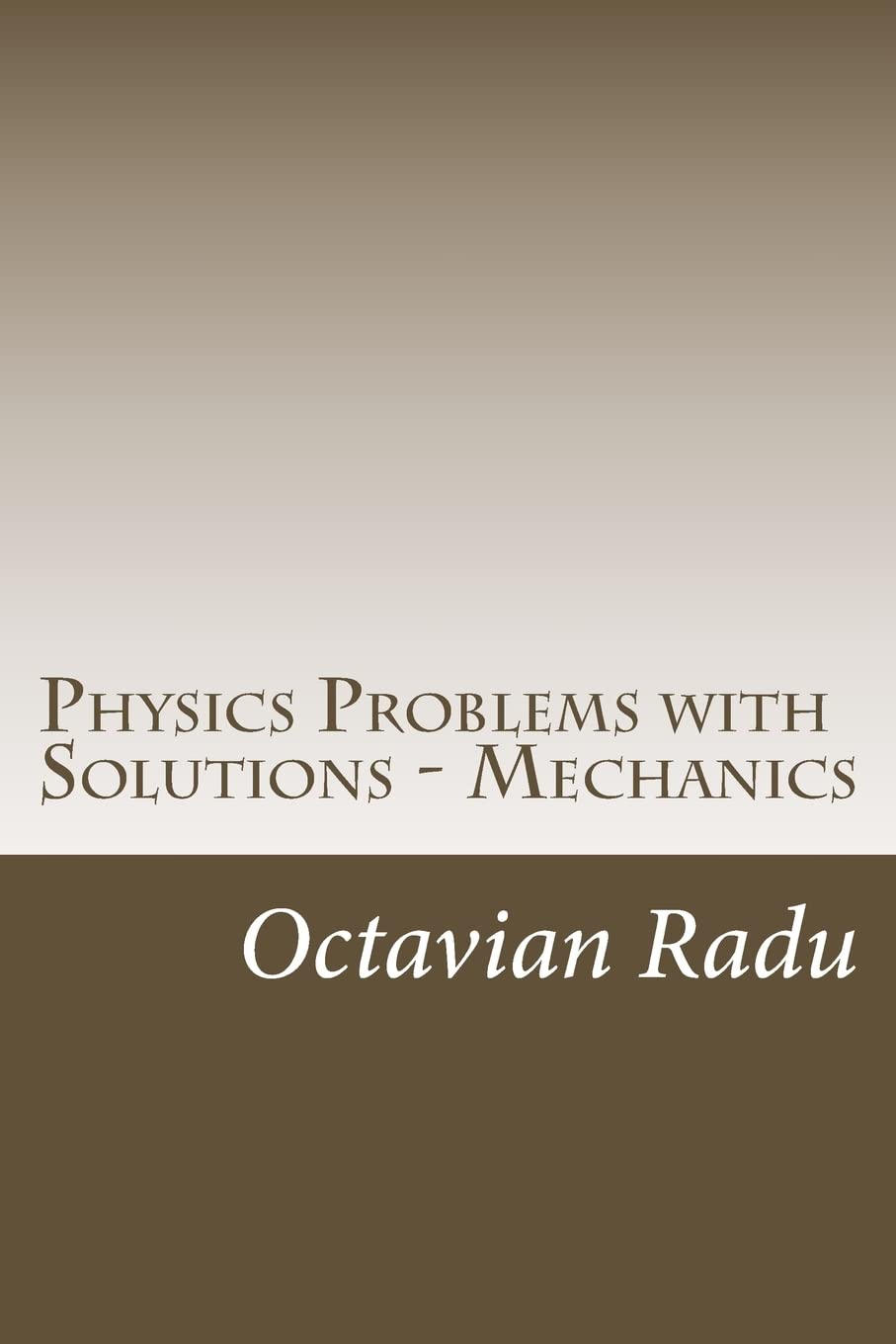 Physics Problems with Solutions - Mechanics: For Olympiads and Contests