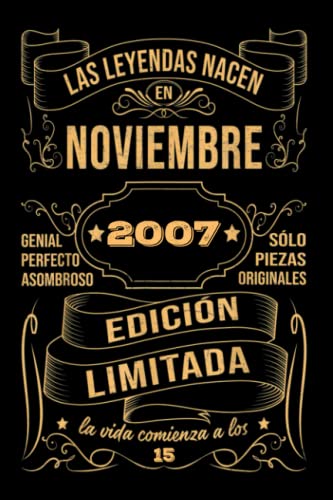 Cumpleaños Vintage Leyendas Nacen en Noviembre 2007: Regalo de 15 cumpleaños para mujeres y hombres, regalo de 15 cumpleaños para él/ella, Cuaderno Diario | regalos de noviembre