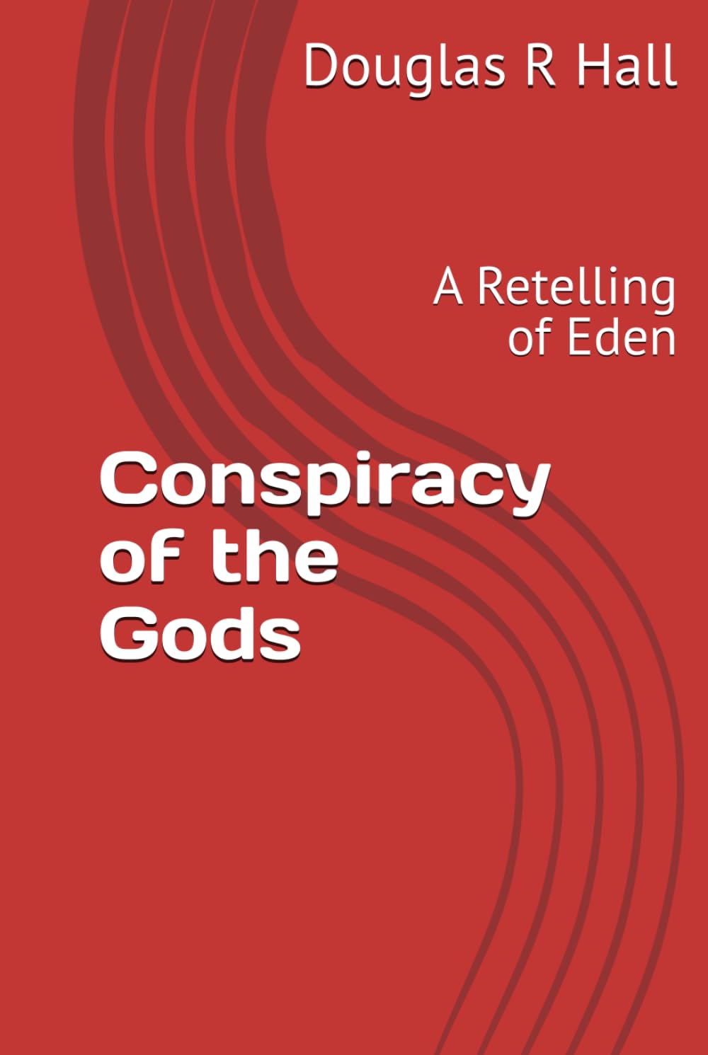 Conspiracy of the Gods: A Retelling of Eden (The Gods second edition)
