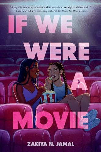If We Were a Movie: A Sapphic Enemies-to-Lovers YA Romance at a B...