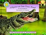 Alligator at Saw Grass Road - a Smithsonian's Backyard Book (Smithsonian Backyard)