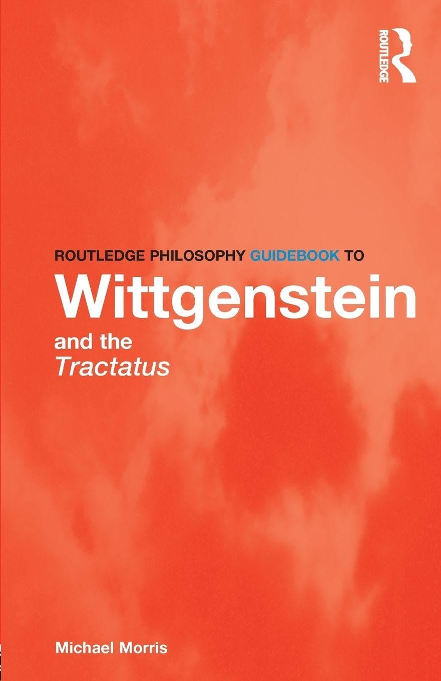 Routledge Philosophy GuideBook to Wittgenstein and the Tractatus [Paperback] Morris, Michael
