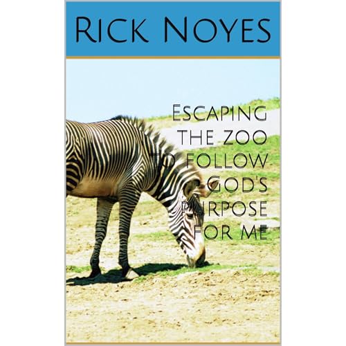 Escaping the zoo to follow God's purpose for me Audiolibro Por Rick Noyes arte de portada