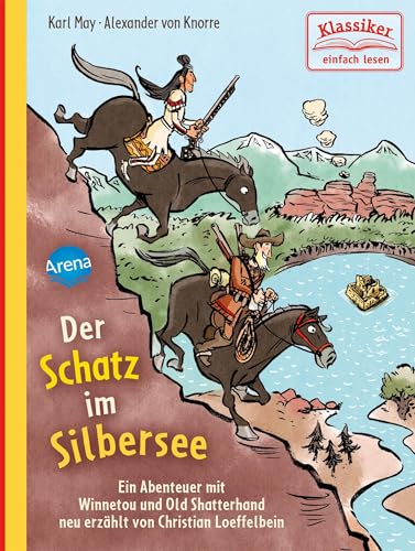 Der Schatz im Silbersee. Ein Abenteuer mit Winnetou und Old Shatterhand:...