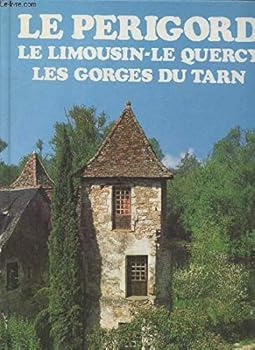 Hardcover Le Périgord, Le Limousin, Le Quercy, Les Gorges Du Tarn [French] Book