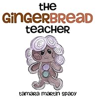 The Gingerbread Teacher 0993801803 Book Cover