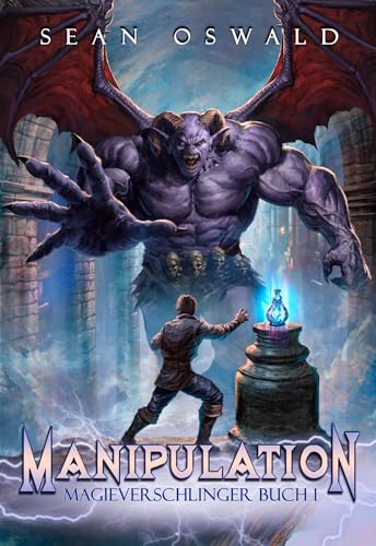 Manipulation: Ein Fantasy-LitRPG-Abenteuer (Magieverschlinger 1)