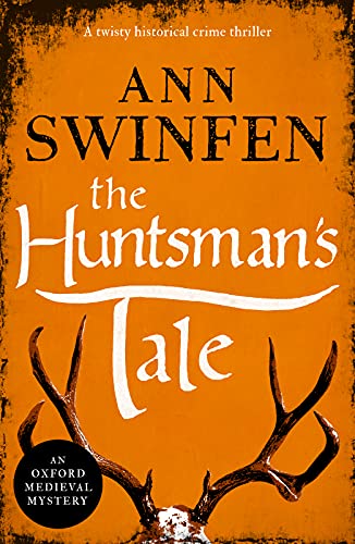 The Huntsman's Tale: A twisty historical crime thriller (Oxford Medieval Mysteries Book 3)