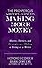 The Prosperous Writer's Guide to Making More Money: Habits, Tactics, and Strategies for Making a Living as a Writer (The Prosperous Writer Series Book 3)