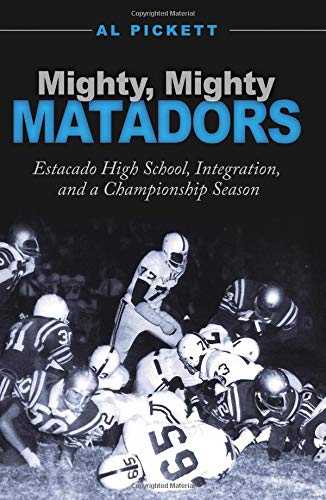 Mighty, Mighty Matadors: Estacado High School, Integration, and a Champions