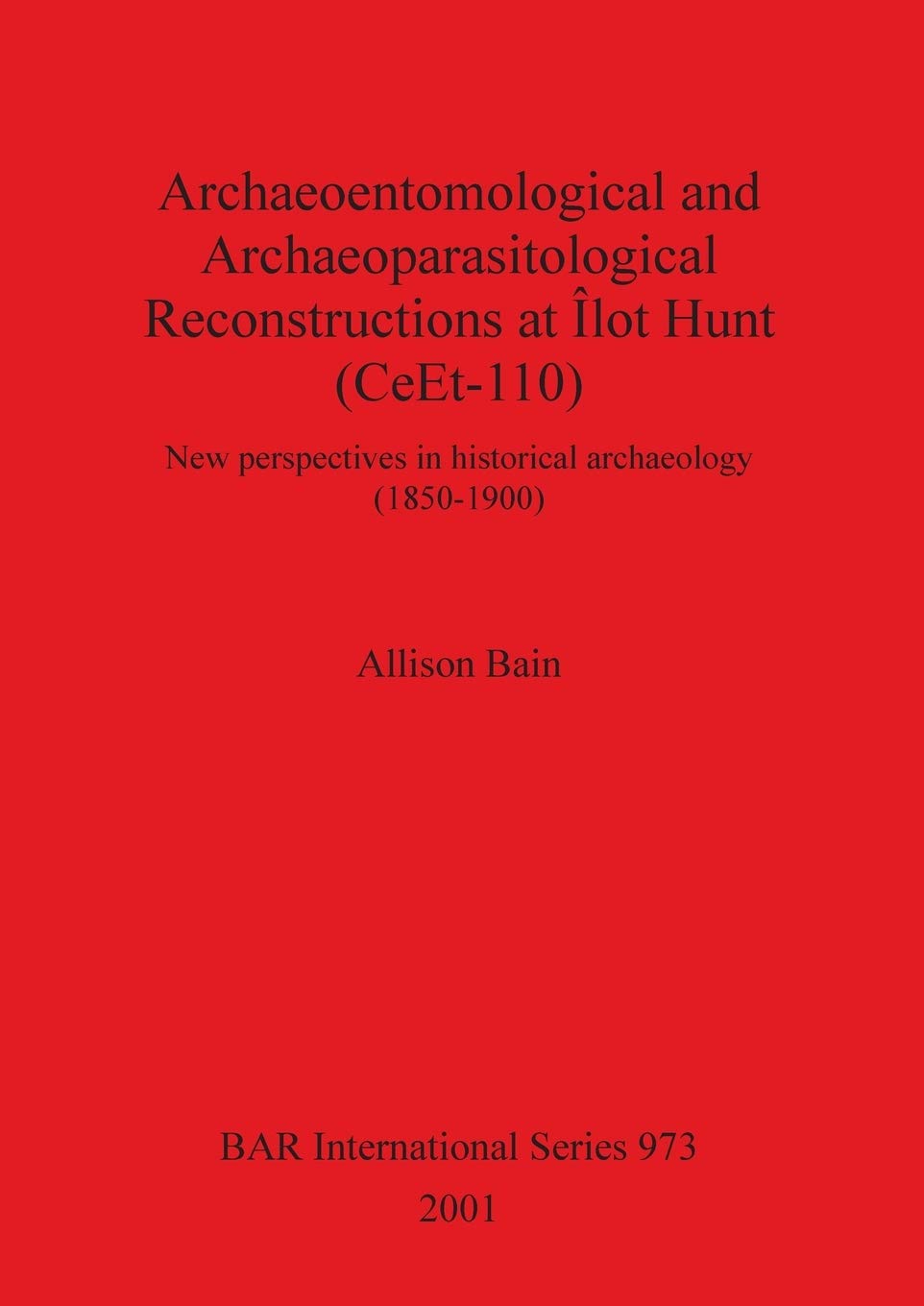 Archaeoentomological and Archaeoparasitological Reconstructions At Îlot Hunt (CeEt-110): New perspectives in historical archaeology (1850-1900)
