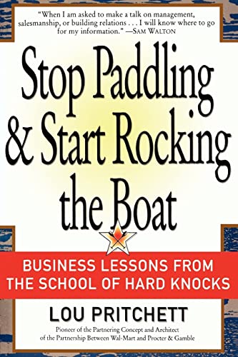 Stop Paddling & Start Rocking the Boat: BUSINESS LESSONS FROM THE SCHOOL OF HARD KNOCKS