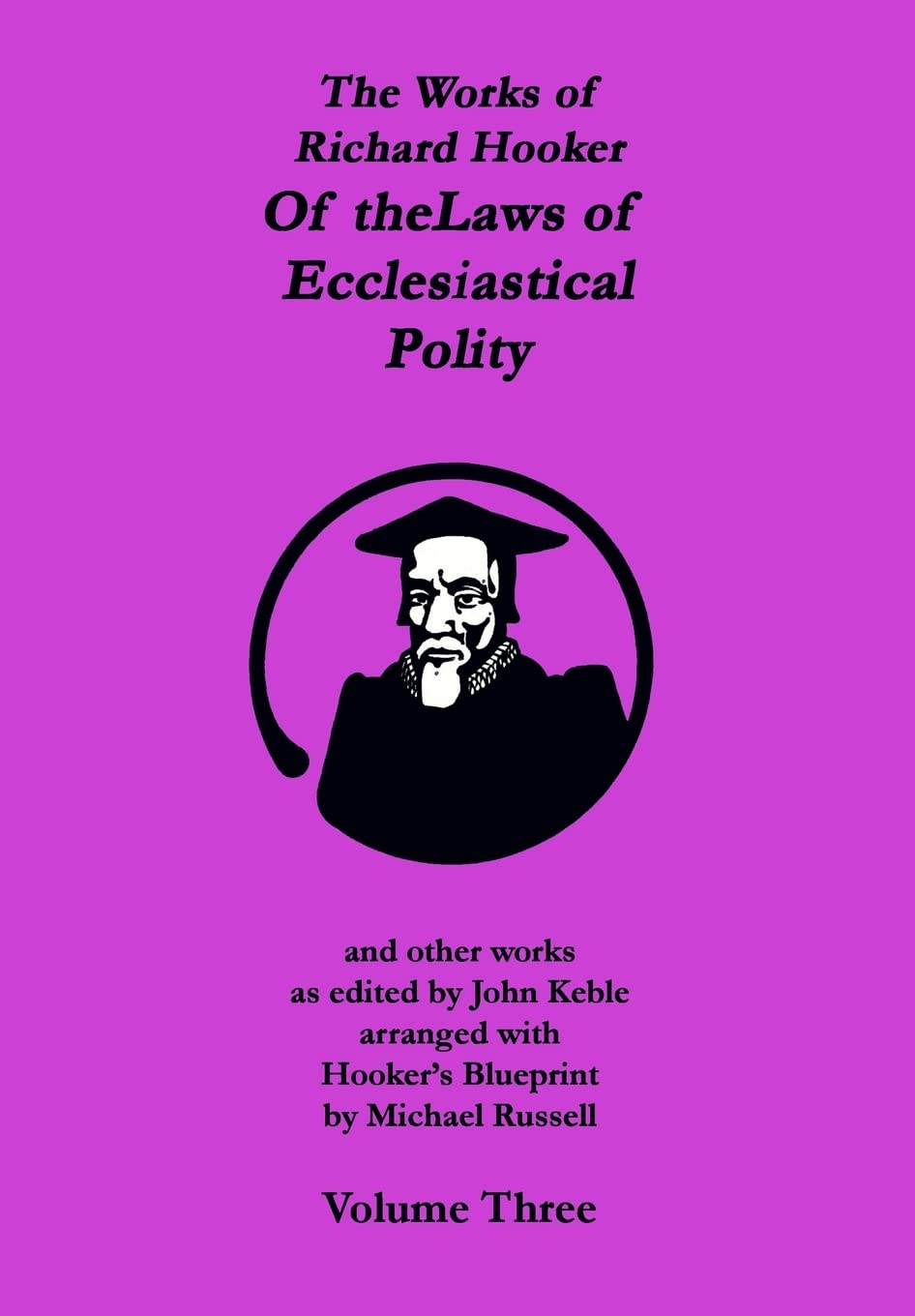 The Works of Richard Hooker: Of the Laws of Ecclesiastical Polity and other works: Volume 3