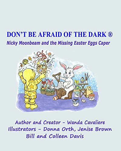  DON\'T BE AFRAID OF THE DARK: Nicky Moonbeam and the Missing Easter Eggs Caper (English Edition)