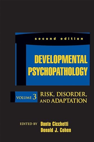 Developmental Psychopathology, Volume 3: Risk, Disorder, and Adaptation