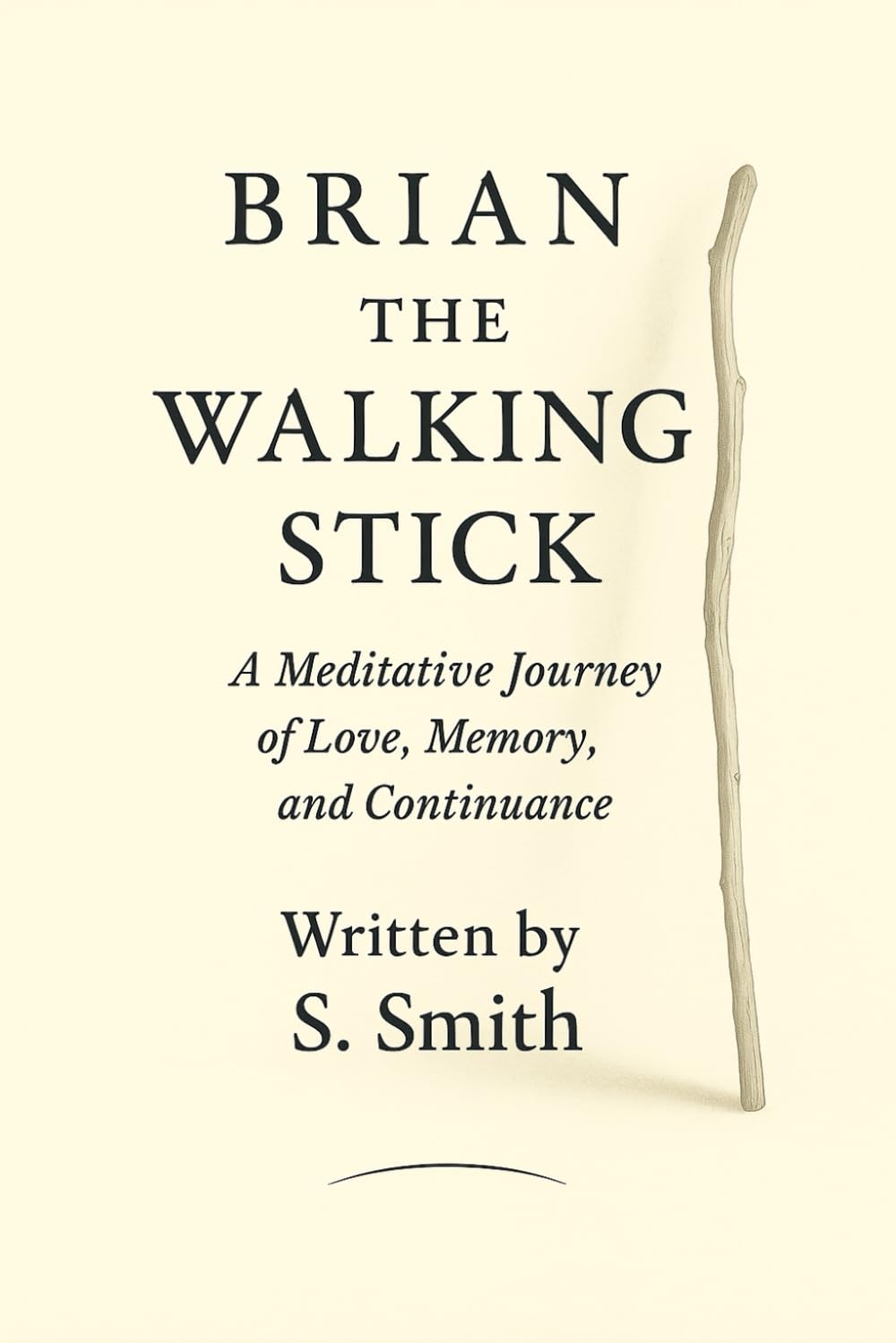 Brian the Walking Stick: A Meditative Journey of Love, Memory, and Continuance