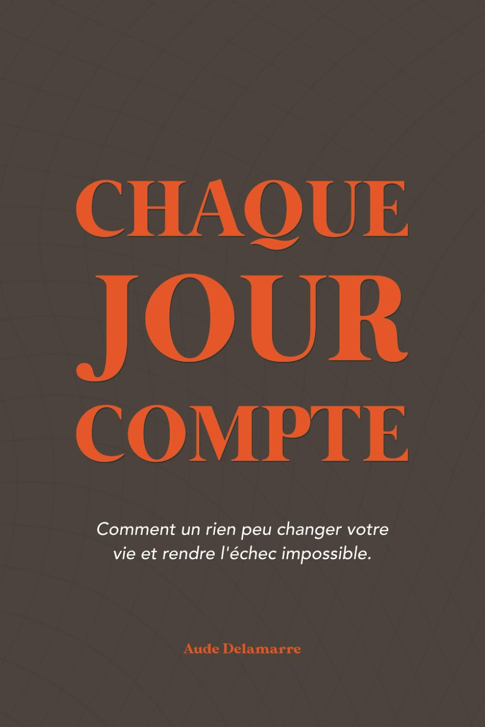 Chaque jour compte: Comment créer de bonnes habitudes sans effort : le guide de transformation personnelle par les petits changements pour un avenir garanti.