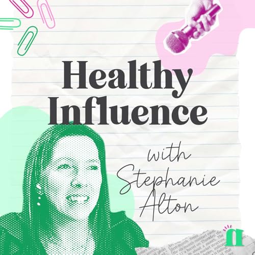 Healthy Influence | with Stephanie Alton