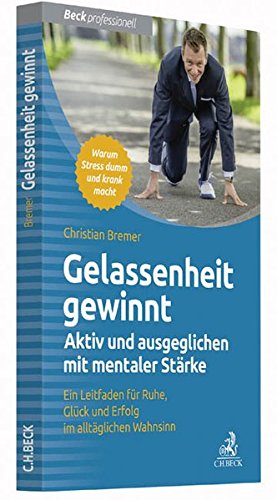 Gelassenheit gewinnt: Aktiv und ausgeglichen mit mentaler Stärke Gelassenheit gewinnt: Aktiv und ausgeglichen mit mentaler Stärke