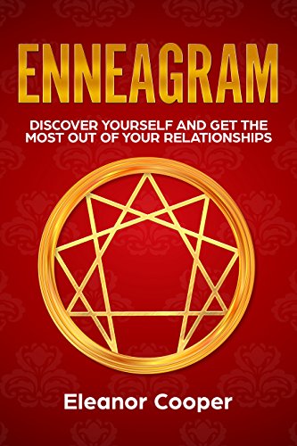 Enneagram: Discover Yourself and Get the Most Out of Your