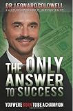 The Only Answer to Success: You were born to be a Champion