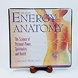 Energy Anatomy: The Science of Personal Power, Spirituality, and Health