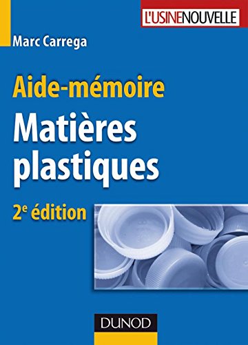 Télécharger Aide-mémoire - Matières plastiques - 2ème édition PDF Ebook En Ligne
