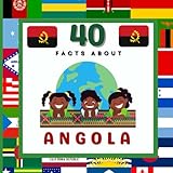 40 Facts About Angola: For Kids, Fun Facts About Angola, Sports, Nature, Food, Culture, Continent & More - Grant Publishing 
