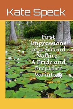 Paperback First Impressions of a Second Nature: A Pride and Prejudice Variation Book