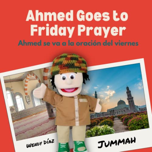 Image of Ahmed Goes to Friday Prayer: Ahmed se va a la oración del viernes