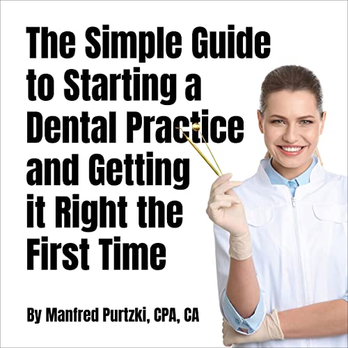 The Simple Guide to Starting a Dental Practice and Getting it Right the First Time by Manfred Purtzki episode artwork