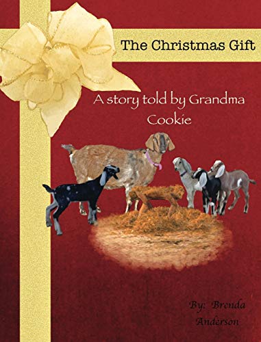 The Christmas Gift: A story told by Grandma Cookie 0996576614 Book Cover