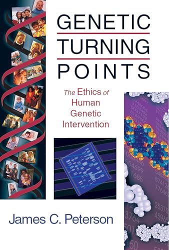 Genetic Turning Points: The Ethics of Human Genetic Intervention (Critical Issues in Bioethics (CIB))