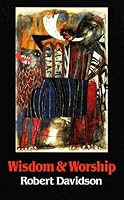 Wisdom and Worship: The Edward Cadbury Lectures, 1989 (The Edward Cadbury lectures) 0334024617 Book Cover