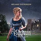 A Dangerous Engagement: The Regency Spies of London, Book 3