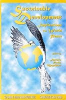 Sustainable Development: Implications for World Peace 0899400078 Book Cover