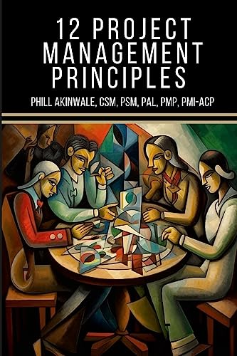12 Principles of Project Management: The Time Machine Tale (A PMP(R) and CAPM(R) Exam Study Aid)