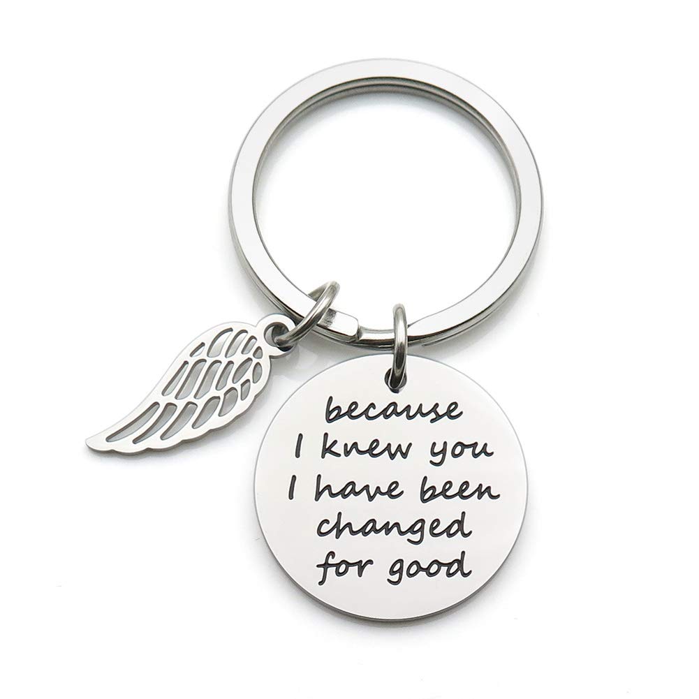 Because I Knew You I Have Been Changed for Good Stainless Steel Inspirational Pendant Keychain Key Ring