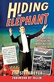 Hiding the Elephant: How Magicians Invented the Impossible and Learned to Disappear