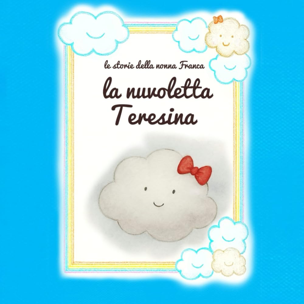 Le storie della nonna Franca: La nuvoletta Teresina
