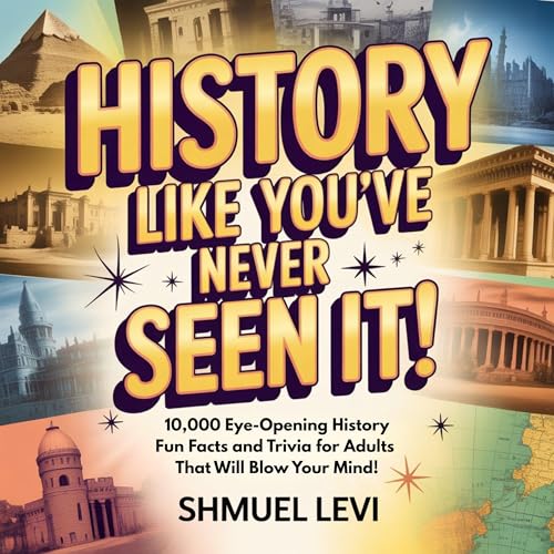 Page de couverture de History like You’ve Never Seen It!