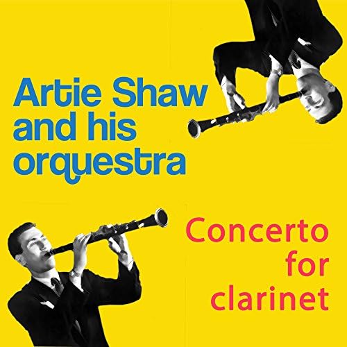 Concerto for by Artie Shaw and His Orchestra on Amazon Music