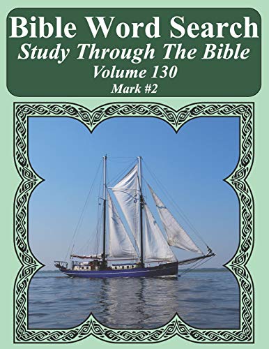 Bible Word Search Study Through The Bible: Volume 130 Mark #2 (Bible Word Search Puzzles For Adults Jumbo Large Print Sailboat Series)