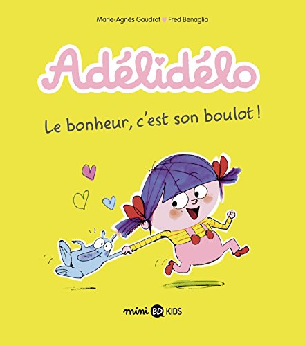 Télécharger Adélidélo, Tome 01: Le bonheur, c'est son boulot ! livre En ligne