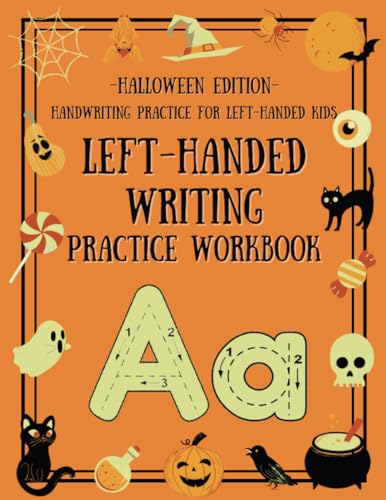 Left Handed Writing Practice Workbook - Halloween Edition: Handwriting practice for left handed kids