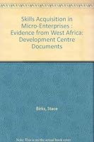 Skills Acquisition in Micro-Enterprises: Evidence from West Africa (Development Centre Documents) 9264141820 Book Cover